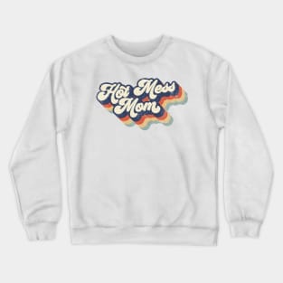 Retro Hot Mess Mom Mother's Day Crewneck Sweatshirt